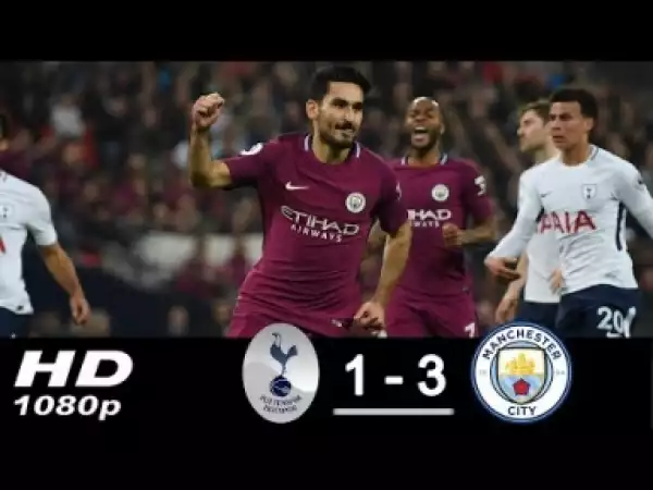 Video: Tottenham vs Manchester City 1-3 - Goals & Highlights 14/04/2018